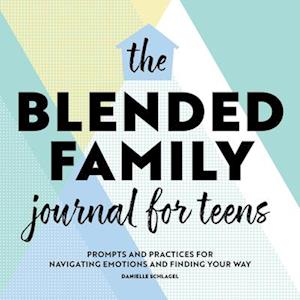 The Blended Family Journal for Teens