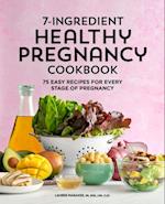 7-Ingredient Healthy Pregnancy Cookbook