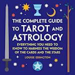 The Complete Guide to Tarot and Astrology