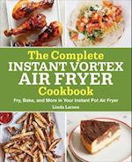 The Complete Instant Vortex Air Fryer Cookbook