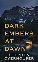 Dark Embers at Dawn