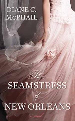 The Seamstress of New Orleans