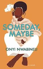 Someday, Maybe