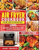 THE COMPLETE AIR FRYER COOKBOOK FOR BEGINNERS