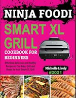 NINJA FOODI SMART XL GRILL COOKBOOK FOR BEGINNERS