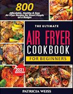 THE ULTIMATE AIR FRYER COOKBOOK FOR BEGINNERS