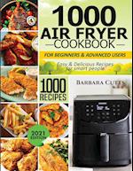 1000 Air Fryer Cookbook for Beginners and Advanced Users