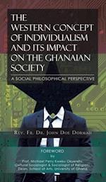 The Western Concept of Individualism and Its Impact on the Ghanaian Society A Social Philosophical Perspective 