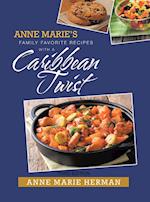 Anne Marie's Family Favorite Recipes with a Caribbean Twist 