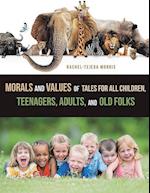 Morals and Values of Tales for Children, Teenagers, Adults and Old Folks 