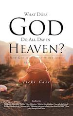 What Does God Do All Day In Heaven 