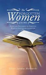 The Forgotten Women of the Bible : Naming and Proclaiming the Forgotten Women in Scripture and Church Law 