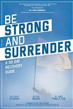 Be Strong and Surrender