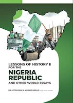 LESSONS OF HISTORY II FOR THE NIGERIA REPUBLIC AND OTHER WORLD ESSAYS 