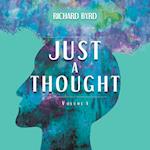 Just A Thought Volume 1 