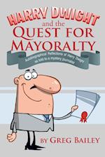 Harry Dwight and the Quest for Mayoralty 