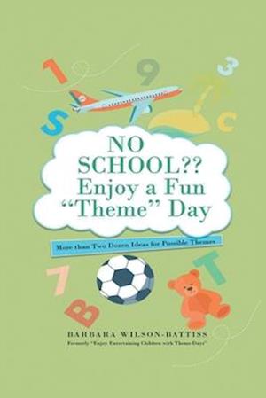 NO SCHOOL Enjoy a fun Theme Day