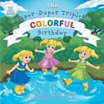 Colorful Birthday (The Super-Duper Triplets)