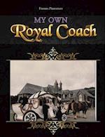 MY OWN ROYAL COACH