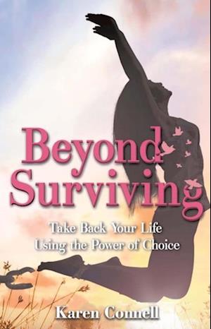 Beyond Surviving