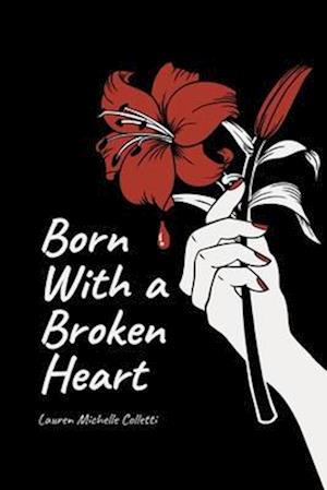 Born With A Broken Heart