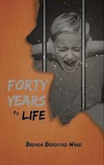 Forty Years to Life