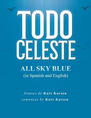 Todo Celeste All Sky Blue (in Spanish and English)