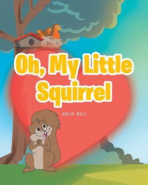 Oh, My Little Squirrel