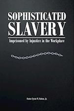 Sophisticated Slavery