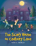 The Scary House on Cadbury Lane 