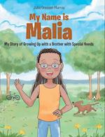 My Name Is Malia My Story of Growing Up with a Brother With Special Needs 
