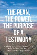 Plan, The Power, The Purpose of a Testimony