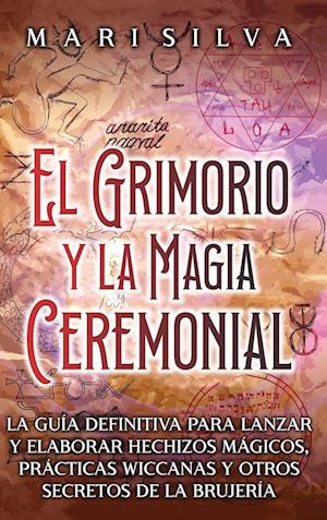 El Grimorio y la Magia Ceremonial