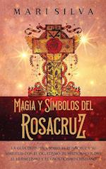 Magia y símbolos del Rosacruz