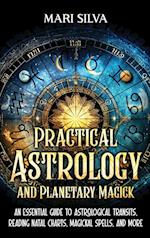 Practical Astrology and Planetary Magick