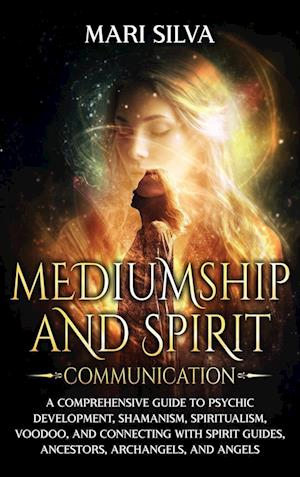 Mediumship and Spirit Communication