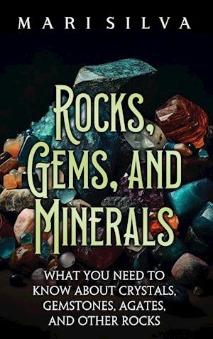 Rocks, Gems, and Minerals