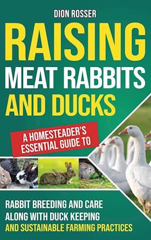 Raising Meat Rabbits and Ducks