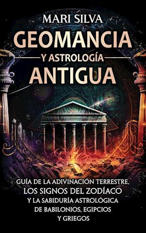 Geomancia y Astrología Antigua