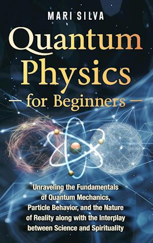 Quantum Physics for Beginners