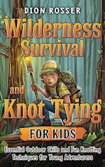 Wilderness Survival and Knot Tying for Kids