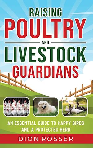 Raising Poultry and Livestock Guardians