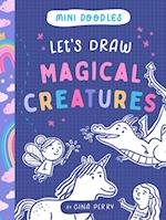 Let's Draw Magical Creatures