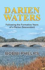 DARIEN WATERS: Following the Formative Years of a Darien Descendant 