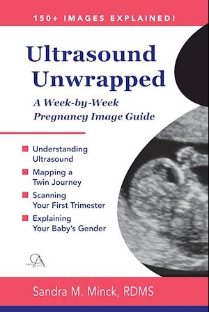 Ultrasound Unwrapped: A Week-by-Week Pregnancy Image Guide