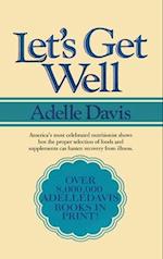 Let's Get Well: A Practical Guide to Renewed Health Through Nutrition 