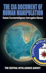 The CIA Document of Human Manipulation: Kubark Counterintelligence Interrogation Manual 