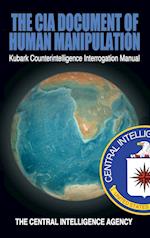 The CIA Document of Human Manipulation: Kubark Counterintelligence Interrogation Manual 