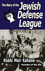 The Story of the Jewish Defense League by Rabbi Meir Kahane 