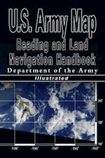 U.S. Army Map Reading and Land Navigation Handbook - Illustrated (U.S. Army) 